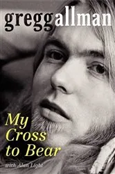 Book cover of My Cross to Bear by Gregg Allman