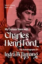 Book cover of My Curious Years with Charles Henri Ford by Indra B. Tamang