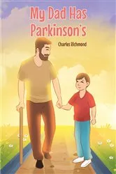 Book cover of My Dad has Parkinson's by Charles Richmond