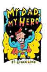 Book cover of My Dad, My Hero by Ethan Long