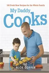 Book cover of My Daddy Cooks by Nick Coffer