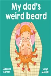 Book cover of My Dad's Weird Beard by Suzanne Barton