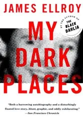 Book cover of My Dark Places by James Ellroy