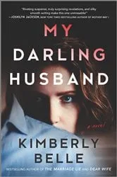 Book cover of My Darling Husband by Kimberly Belle