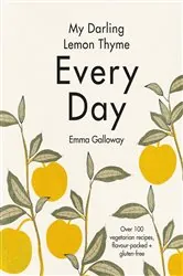 Book cover of My Darling Lemon Thyme by Emma Galloway