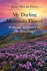 Book cover of My Darling Mountain Flower by James Maurie Halm