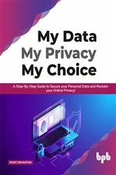 Book cover of My Data My Privacy My Choice by Rohit Srivastwa