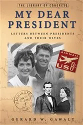 Book cover of My Dear President by Gerard W. Gawalt