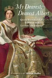 Book cover of My Dearest, Dearest Albert by Karen Dolby