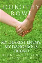 Book cover of My Dearest Enemy, My Dangerous Friend by Dorothy Rowe