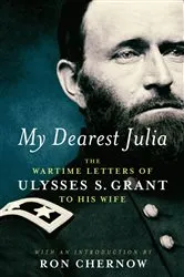 Book cover of My Dearest Julia: The Wartime Letters of Ulysses S. Grant to His Wife by Ulysses S. Grant