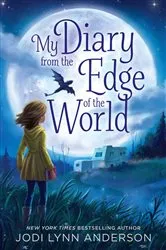 Book cover of My Diary from the Edge of the World by Jodi Lynn Anderson