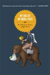Book cover of My Dog Ate My Nobel Prize by Jeff Martin