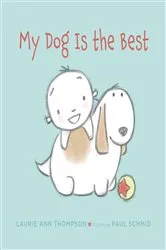 Book cover of My Dog Is the Best by Laurie Ann Thompson