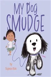 Book cover of My Dog Smudge by Sujean Rim