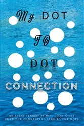 Book cover of My Dot to Dot Connection by Rev. Diane Cross