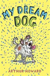 Book cover of My Dream Dog by Arthur Howard