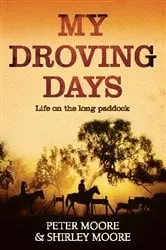 Book cover of My Droving Days by Peter Moore