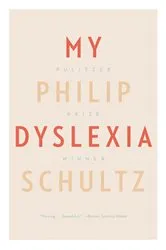 Book cover of My Dyslexia by Philip Schultz
