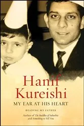 Book cover of My Ear at His Heart by Hanif Kureishi