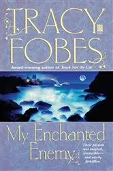 Book cover of My Enchanted Enemy by Tracy Fobes