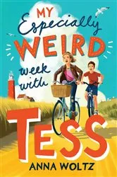 Book cover of My Especially Weird Week with Tess by Anna Woltz