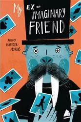 Book cover of My Ex-Imaginary Friend by Jimmy Matejek-Morris