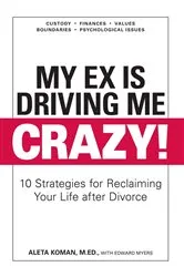 Book cover of My Ex Is Driving Me Crazy by Aleta Koman