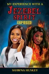 Book cover of My Experience with a Jezebel Spirit (Exposed) by Unknown