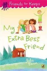 Book cover of My Extra Best Friend by Julie Bowe