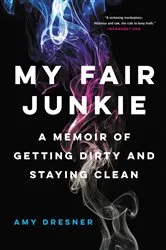 Book cover of My Fair Junkie by Amy Dresner