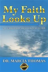 Book cover of My Faith Looks Up by Dr. Marcia Thomas