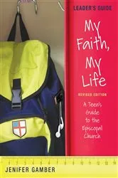 Book cover of My Faith, My Life, Leader's Guide Revised Edition by Jenifer Gamber