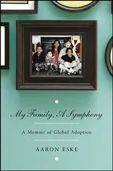 Book cover of My Family, A Symphony by Aaron Eske