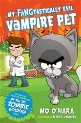 Book cover of My FANGtastically Evil Vampire Pet by Mo O'Hara