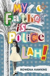 Book cover of My Father is Police Lah! by Unknown