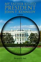 Book cover of My Father Killed President John F. Kennedy by Unknown