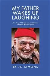 Book cover of My Father Wakes Up Laughing by Simons, Jo,