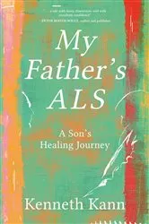 Book cover of My Father's ALS by Kenneth Kann
