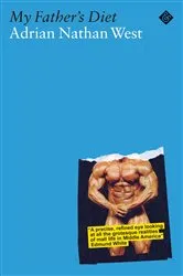 Book cover of My Father's Diet by Adrian Nathan West