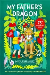 Book cover of My Father's Dragon 75th Anniversary Edition by Ruth Stiles Gannett