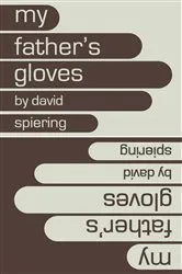 Book cover of My Father's Gloves by David Spiering