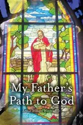 Book cover of My Father's Path To God by Arthur William Winstead