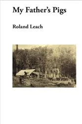 Book cover of My Father's Pigs by Roland Leach