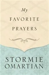 Book cover of My Favorite Prayers by Stormie Omartian