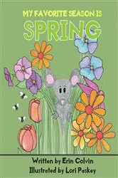 Book cover of My Favorite Season is Spring by Erin Colvin