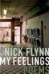 Book cover of My Feelings by Nick Flynn