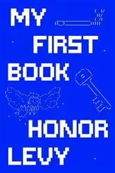 Book cover of My First Book by Honor Levy