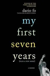 Book cover of My First Seven Years (Plus a Few More) by Dario Fo