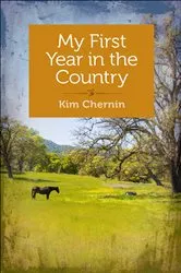 Book cover of My First Year in the Country by Kim Chernin